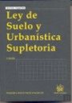 Bertrand.pt - Ley De Suelo Y Urbanística Supletoria 2ª Ed. 2008