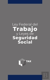 Ley Federal Del Trabajo Y Leyes De Seguridad Social 2025