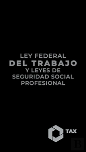 Ley Federal Del Trabajo Y Leyes De Seguridad Social Profesional 2025