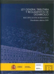 Ley General Tributaria Y Reglamentos De Desarrollo. Recopilacion