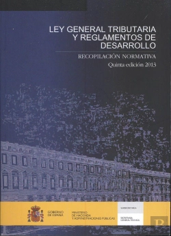 Bertrand.pt - Ley General Tributaria Y Reglamentos De Desarrollo. Recopilación Normativa. Quinta Edición 2013