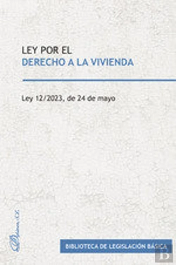 Bertrand.pt - Ley Por El Derecho A La Vivienda. Ley 12/2023, De 24 De Mayo.