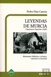 Leyendas De Murcia Cancionero Panocho (1900)