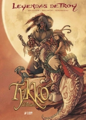 Leyendas De Troy. Tykko Del Desierto. Integral