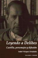 Leyendo A Delibes. Castilla, Personajes Y Difusión