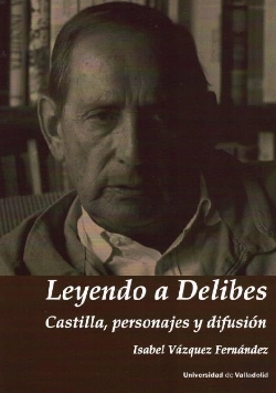 Bertrand.pt - Leyendo A Delibes. Castilla, Personajes Y Difusión