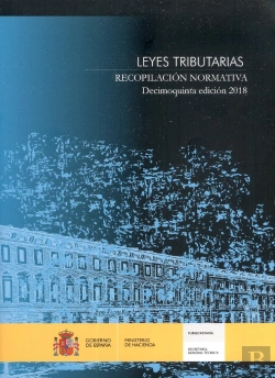 Bertrand.pt - Leyes Tributarias. Recopilación Normativa. Decimoquinta Edición 2018