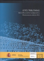 Leyes Tributarias. Recopilación Normativa. Decimotercera Edición 2016