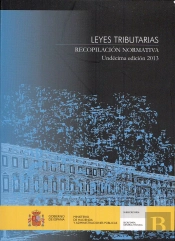 Leyes Tributarias. Recopilacion Normativa. Undecima Edicion 2013