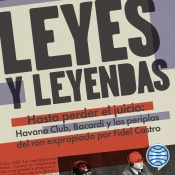 Leyes Y Leyendas - Hasta Perder El Juicio: Havana Club, Bacardí Y Los Periplos