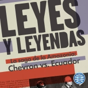 Leyes Y Leyendas - La Saga De La Amazonía:Chevron Vs. Ecuador