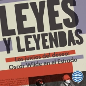 Leyes Y Leyendas - Los Juicios Del Deseo:Oscar Wilde En El Estrado