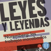 Leyes Y Leyendas - Núremberg: Los Trabajos Inacabados