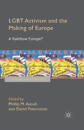 Lgbt Activism And The Making Of Europe