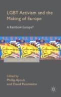 Lgbt Activism And The Making Of Europe
