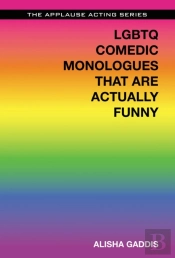 Lgbtq Comedic Monologues That Are Actually Funny