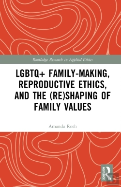 Bertrand.pt - Lgbtq+ Family-Making, Reproductive Ethics, And The (Re)Shaping Of Family Values