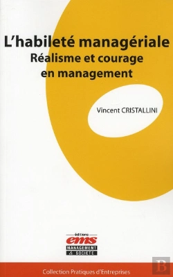 Bertrand.pt - L'Habileté Managériale ; Réalisme Et Courage En Management