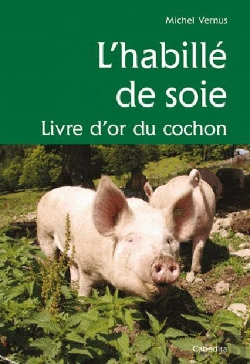 Bertrand.pt - L'Habille De Soie, Livre D'Or Du Cochon