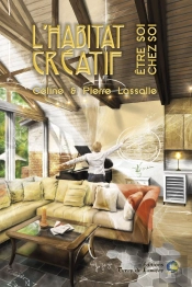 L'Habitat Créatif ; Être Soi Chez Soi