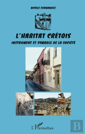 L'Habitat Crétois ; Instrument Et Symbole De La Société