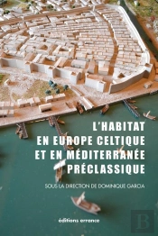 L'Habitat En Europe Celtique Et En Méditerranée Préclassique ; Domaines Urbains