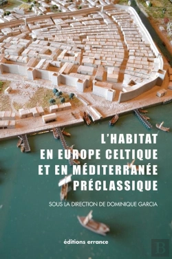 Bertrand.pt - L'Habitat En Europe Celtique Et En Méditerranée Préclassique ; Domaines Urbains