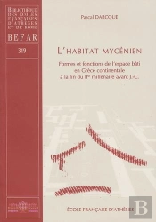 L'Habitat Mycenien Formes Et Fonctions De L'Espace Bati En Grece Continentale A La Fin Du Iie Millen