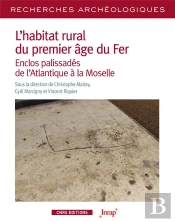 L'Habitat Rural Du Premier Âge Du Fer : Enclos Palissadés De L'Atlantique À La Moselle