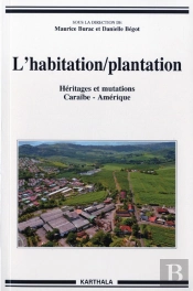 L'Habitation/Plantation, Héritages Et Mutations, Caraïbe, Amériques