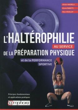 Bertrand.pt - L'Haltérophilie Au Service De La Préparation Physique Et De La Performance Sportive ; Principes Fondamentaux Et Application Pratique