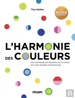 Bertrand.pt - L'Harmonie Des Couleurs : Des Connaissances D'Experts Sur La Couleur Pour Des Résultats Professionnels