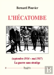 L'Hécatombe (Septembre 1914 - Mai 1917)