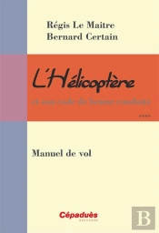 L'Helicoptere Et Son Code De Bonne Conduite - Manuel De Vol