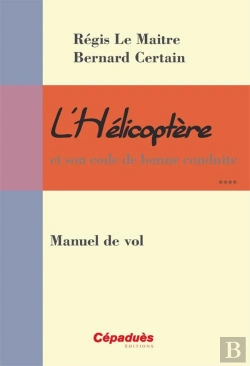 Bertrand.pt - L'Helicoptere Et Son Code De Bonne Conduite - Manuel De Vol