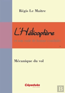 Bertrand.pt - L'Helicoptere Et Son Code De Bonne Conduite - Mecanique Du Vol