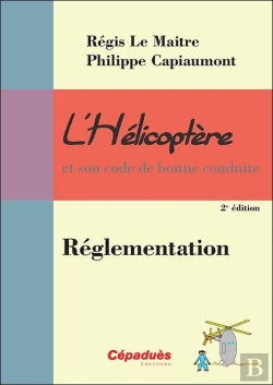 Bertrand.pt - L'Hélicoptère Et Son Code De Bonne Conduite ; Réglementation (2e Édition)