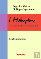 L'Helicoptère Et Son Code De Bonne Conduite ; Réglementation