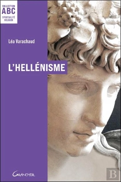 Bertrand.pt - L'Hellénisme : Mythes, Prières Et Pratiques De La Grèce Antique