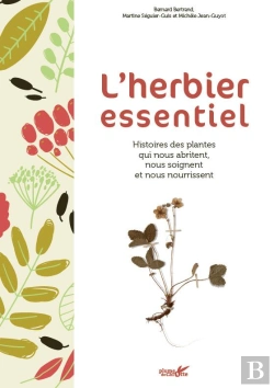 Bertrand.pt - L'Herbier Essentiel : Histoires Des Plantes Qui Nous Abritent, Nous Soignent Et Nous Nourrissent