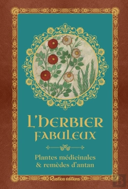 Bertrand.pt - L'Herbier Fabuleux :  Plantes Médicinales & Remèdes D'Antan
