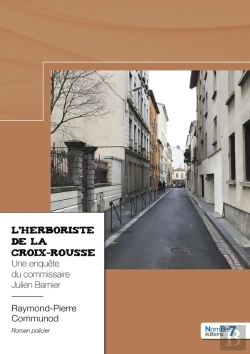 Bertrand.pt - L'Herboriste De La Croix-Rousse : Une Enquête Du Commissaire Julien Barnier
