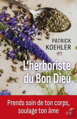 Bertrand.pt - L'Herboriste Du Bon Dieu : Prends Soin De Ton Corps, Soulage Ton Âme