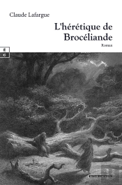 L'Hérétique De Brocéliande