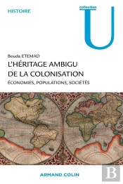 L'Héritage Ambigu De La Colonisation ; Économie, Populations, Sociétés