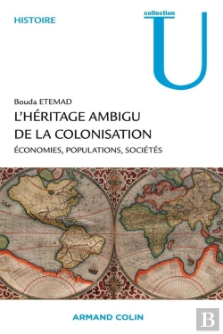 Bertrand.pt - L'Héritage Ambigu De La Colonisation ; Économie, Populations, Sociétés
