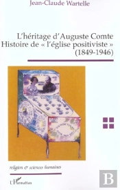 L'Heritage D'Auguste Comte ; Histoire De L'Eglise Positiviste