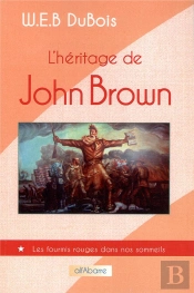 L'Héritage De John Brown T.1 ; Les Fourmis Rouges Dans Nos Sommeils