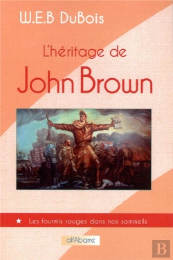 Bertrand.pt - L'Héritage De John Brown T.1 ; Les Fourmis Rouges Dans Nos Sommeils