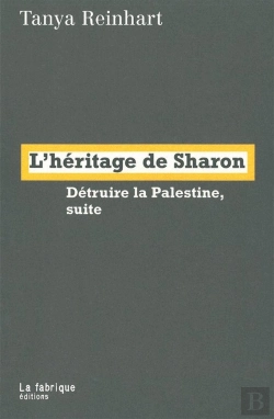 Bertrand.pt - L'Heritage De Sharon ; Detruire La Palestine, Suite